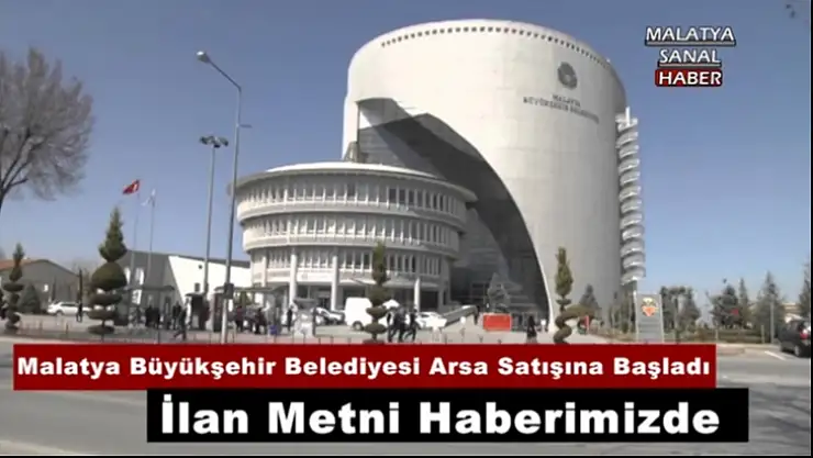 Malatya Büyükşehir Belediyesi arsa satışına başladı