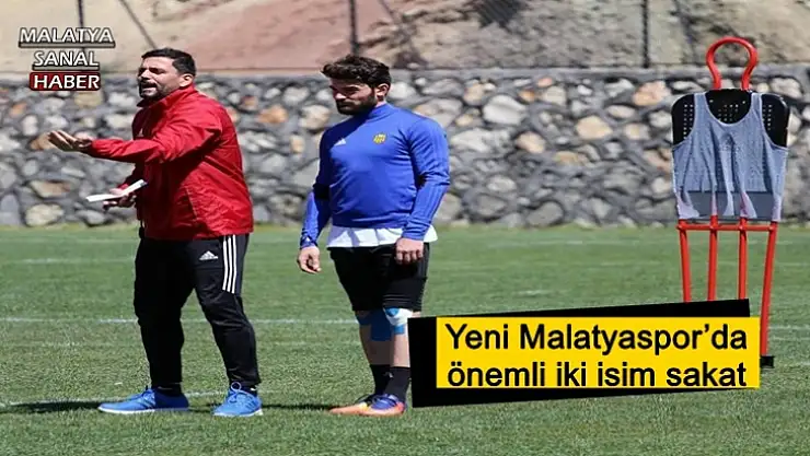 Yeni Malatyaspor´da önemli iki isim sakat