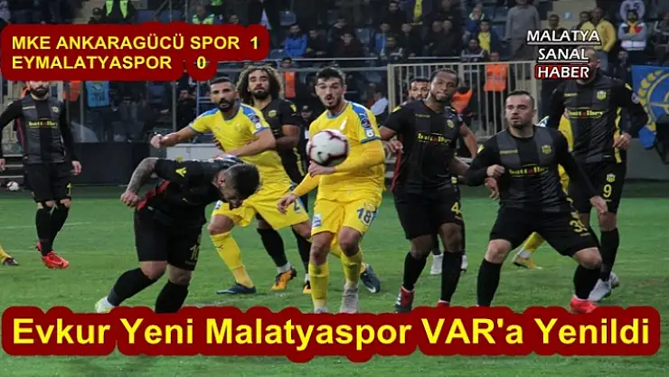 Evkur Yeni Malatyaspor VAR'a Yenildi