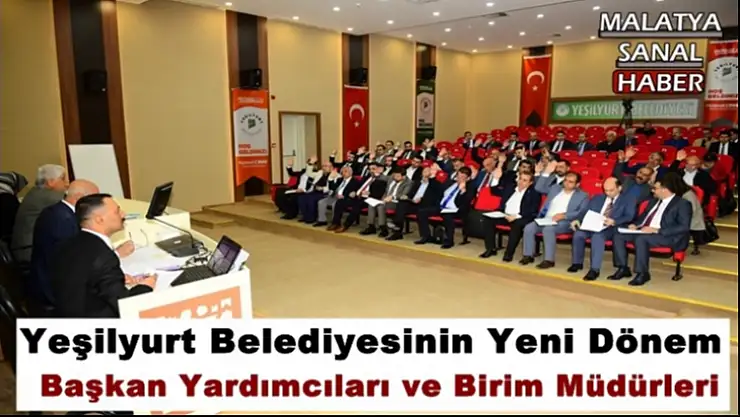 Yeşilyurt Belediyesinin yeni dönem Başkan Yardımcıları ve Birim Müdürleri
