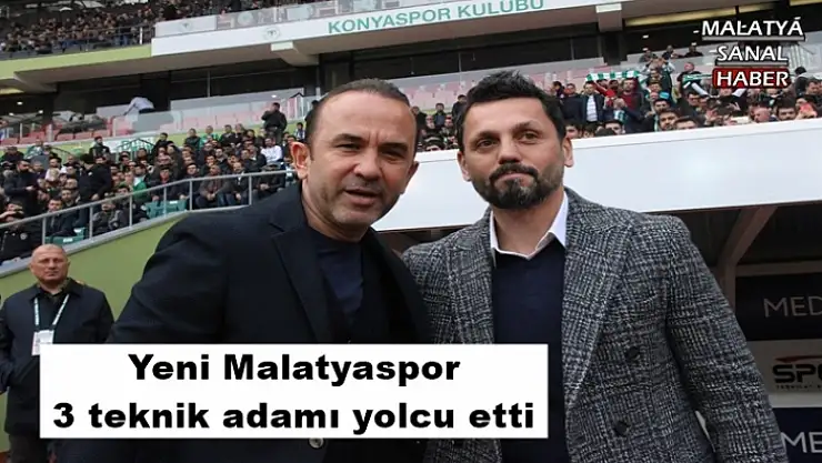 Yeni Malatyaspor 3 teknik adamı yolcu etti