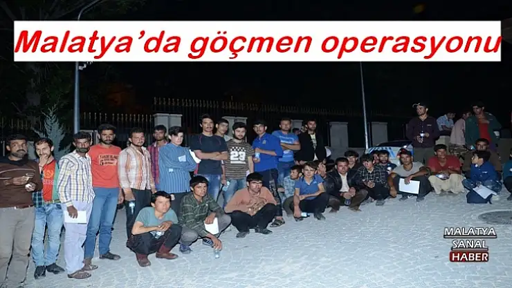 Malatya´da göçmen operasyonu