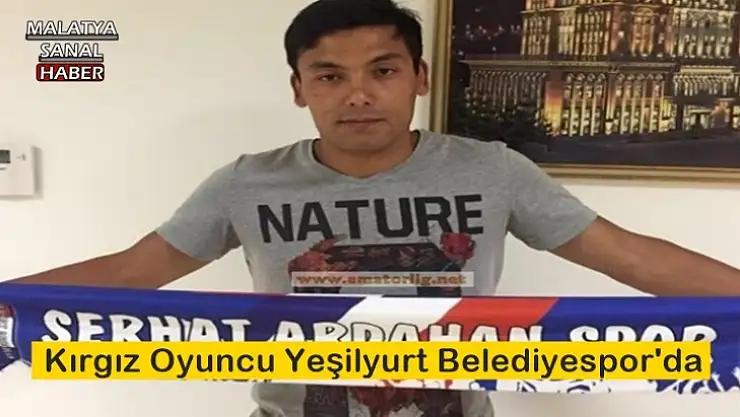 Kırgız Oyuncu Yeşilyurt Belediyespor'da