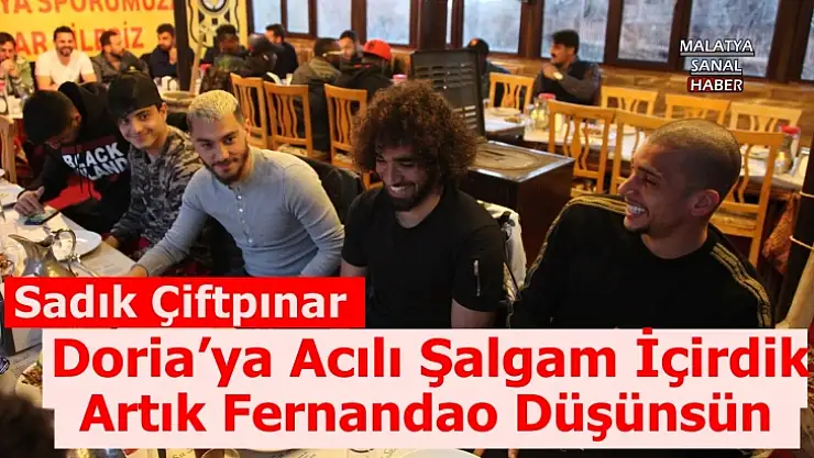 Sadık 'Doria´ya acılı şalgam içirdik, Artık Fernandao düşünsün'