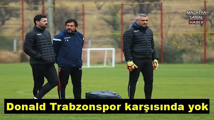 Donald Trabzonspor karşısında yok