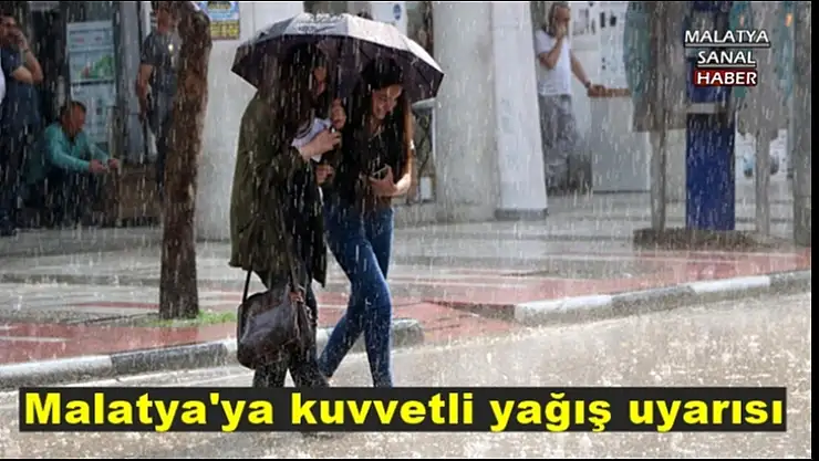 Malatya'ya kuvvetli yağış uyarısı