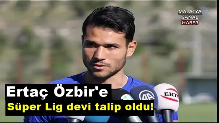 Ertaç Özbir'e Süper Lig devi talip oldu!