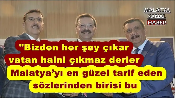 Hisarcıklıoğlu, Malatyalı olmakla onur duydum