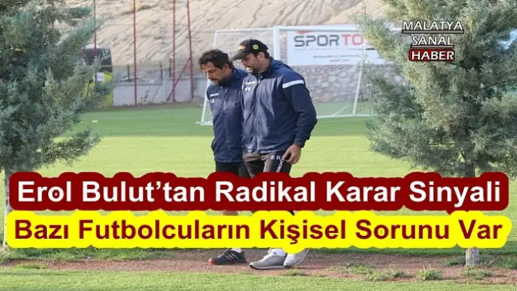 Erol Bulut´tan radikal karar sinyali