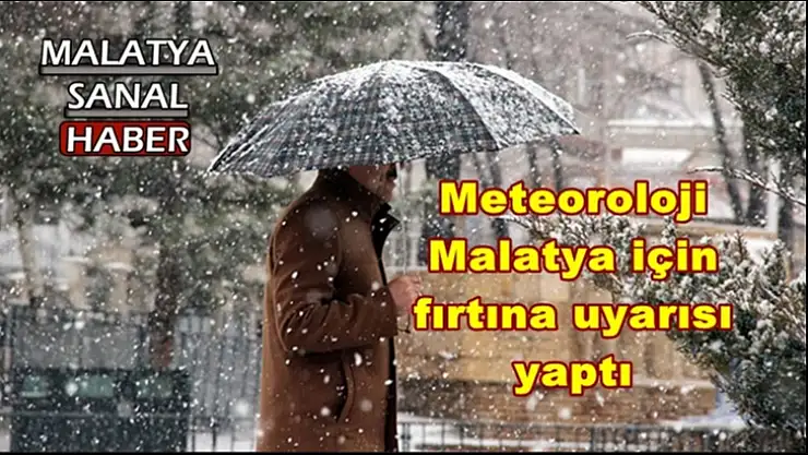 Meteoroloji Malatya için fırtına uyarısı yaptı