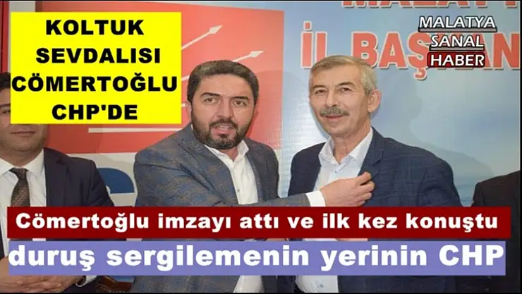 Koltuk Sevdalısı Cömertoğlu CHP'de