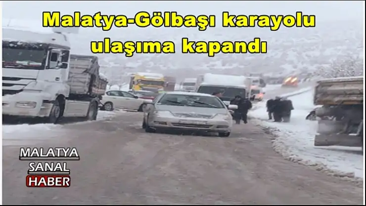 Malatya-Gölbaşı karayolu ulaşıma kapandı