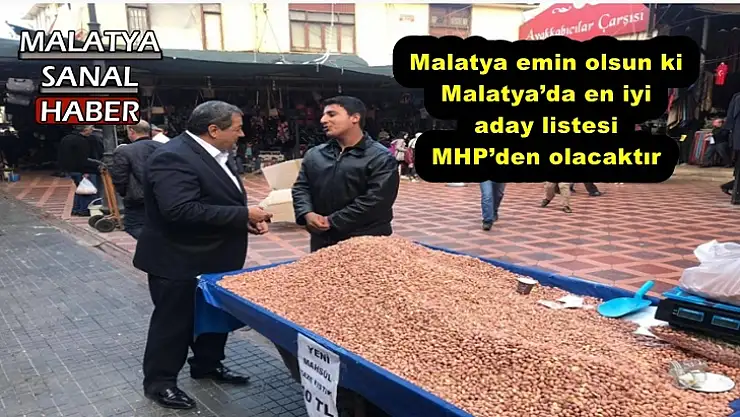 Malatya emin olsun ki Malatya´da en iyi aday listesi MHP´den olacaktır