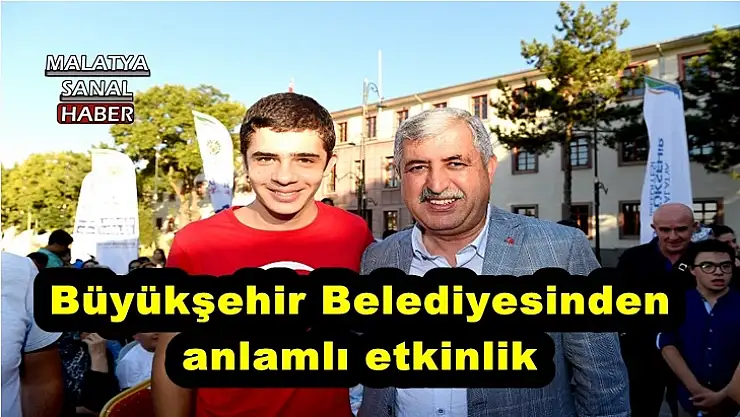 Büyükşehir Belediyesinden anlamlı etkinlik