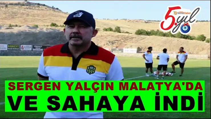 Sergen Yalçın Malatya'da