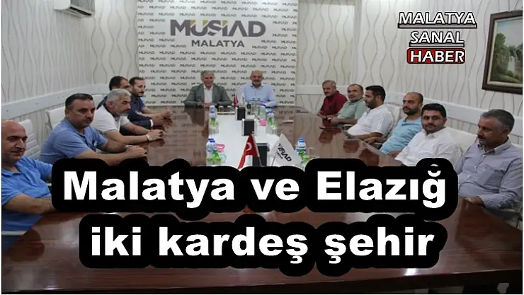 Malatya ve Elazığ  iki kardeş şehir
