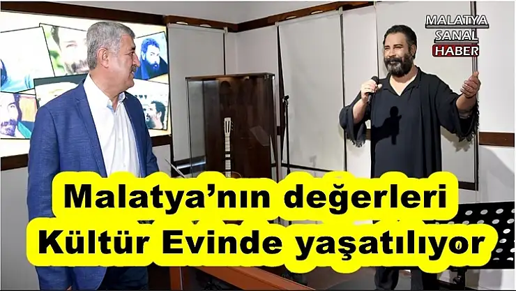 Malatya´nın değerleri Kültür Evinde yaşatılıyor