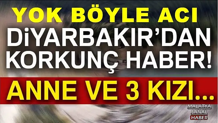Diyarbakır'da korkunç haber