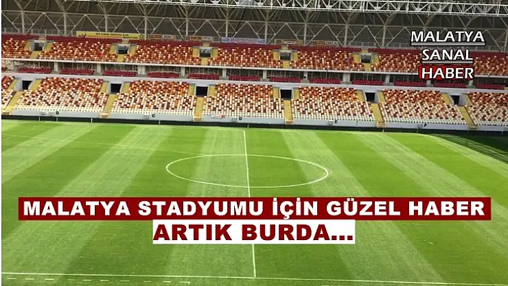 Malatya Stadyumu için güzel haber