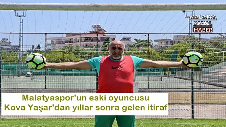 Kova Yaşar'dan yıllar sonra gelen itiraf