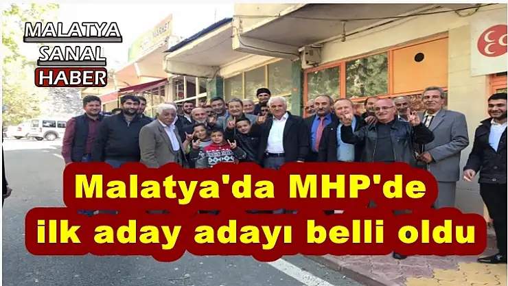 Malatya'da MHP'de  ilk aday adayı belli oldu