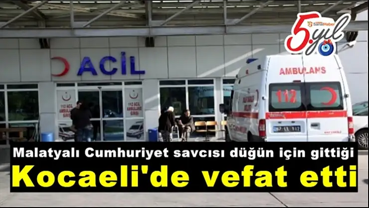 Malatyalı Cumhuriyet savcısı düğün için gittiği Kocaeli'de vefat etti