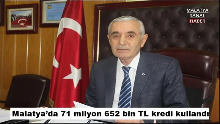Malatya´da 71 milyon 652 bin TL kredi kullandı