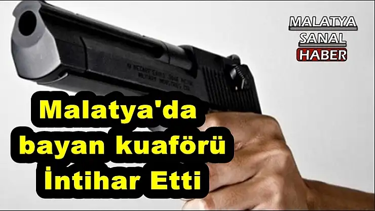Malatya'da  bayan kuaförü  İntihar Etti