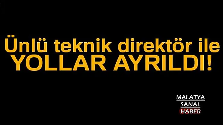 Ünlü teknik direktör ile yollar ayrıldı!