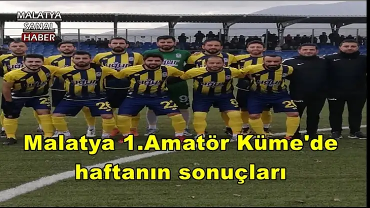 Malatya 1.Amatör Küme'de haftanın sonuçları