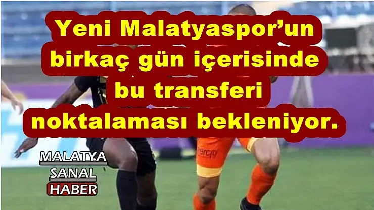 Birkaç gün içerisinde  bu transferi  noktalaması bekleniyor.
