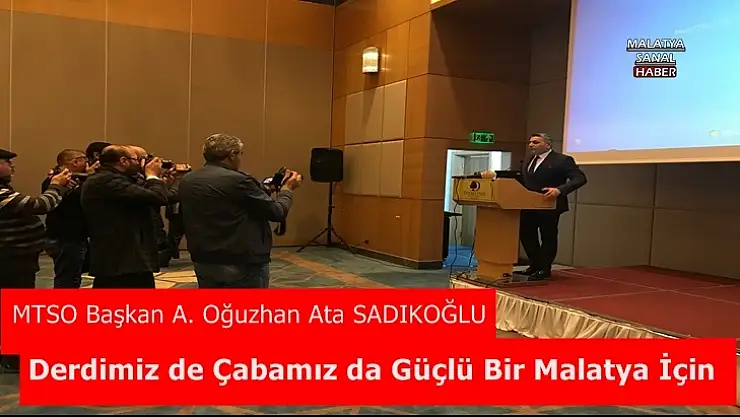 Derdimiz de Çabamız da Güçlü Bir Malatya İçin