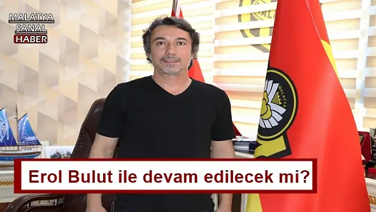 Erol Bulut ile devam edilecek mi?