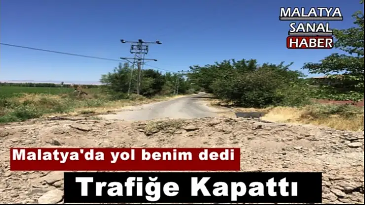Malatya'da yol benim dedi trafiğe kapattı