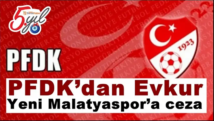 PFDK´dan Evkur Yeni Malatyaspor´a ceza