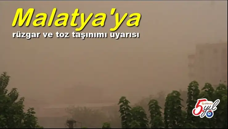 Malatya'ya rüzgar ve toz taşınımı uyarısı
