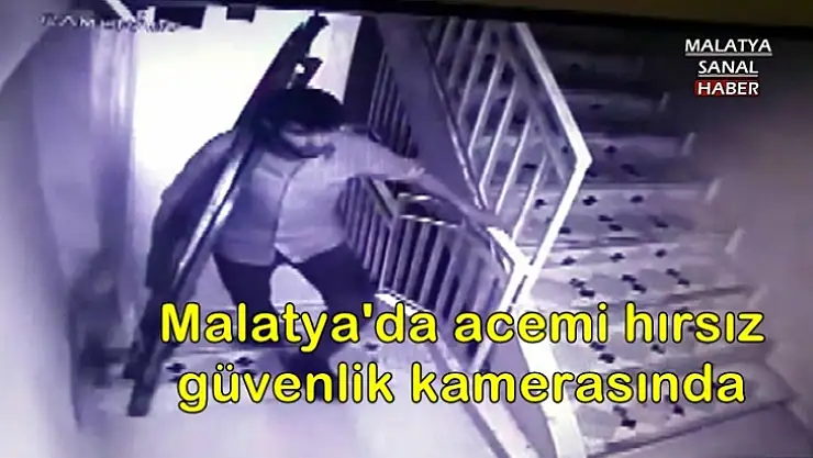 Malatya'da acemi hırsız güvenlik kamerasında