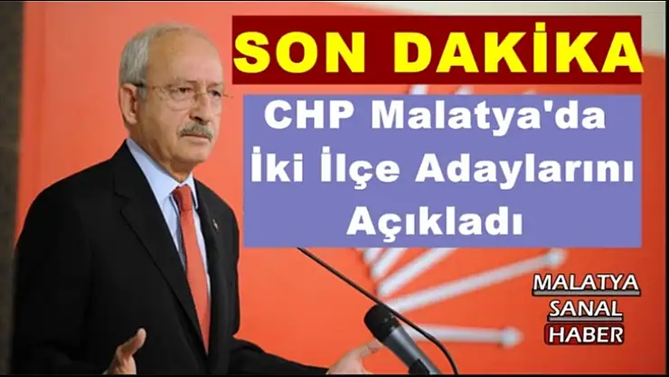 CHP Malatya'da  İki İlçe Adaylarını  Açıkladı
