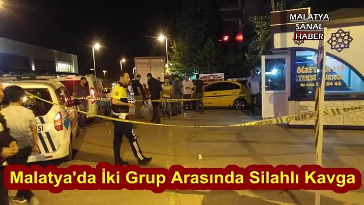 Malatya'da İki grup arasında silahlı kavga: 2 yaralı