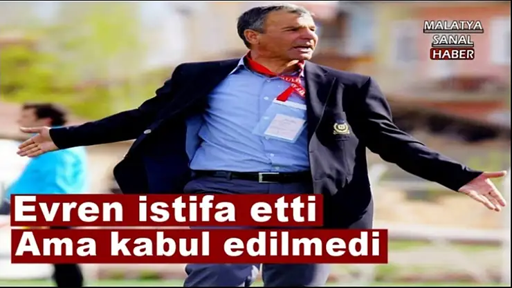 Evren´in istifası kabul edilmedi