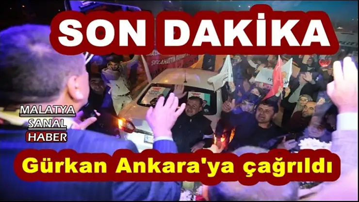 Gürkan Ankara'ya çağrıldı