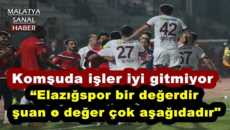 'Akgün, Elazığspor bir değerdir, şuan o değer çok aşağıdadır'''