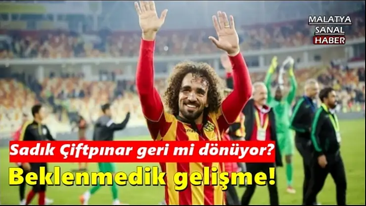 Sadık Çiftpınar geri mi dönüyor?