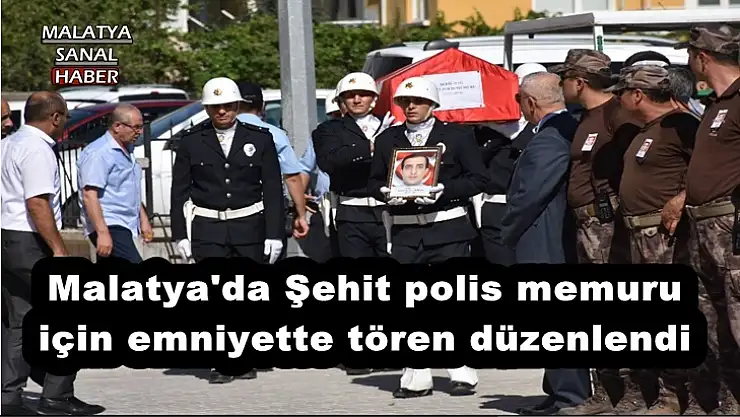Şehit polis memuru için emniyette tören düzenlendi