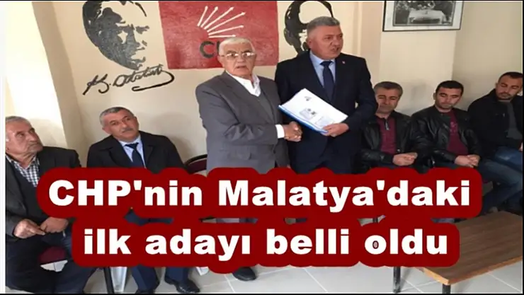 CHP´nin Malatya´daki ilk adayı belli oldu