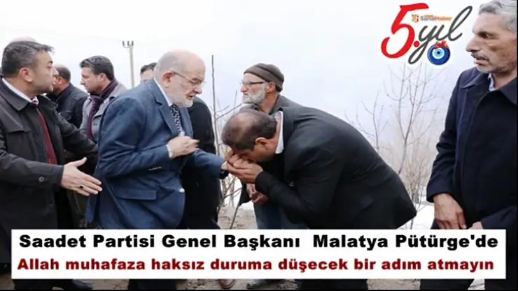 Saadet Partisi Genel Başkanı  Malatya Pütürge'de