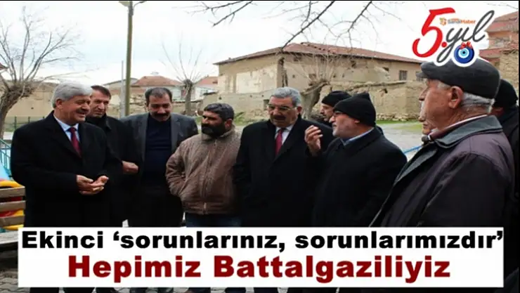 Ekinci´den `sorunlarınız, sorunlarımızdır´ vurgusu
