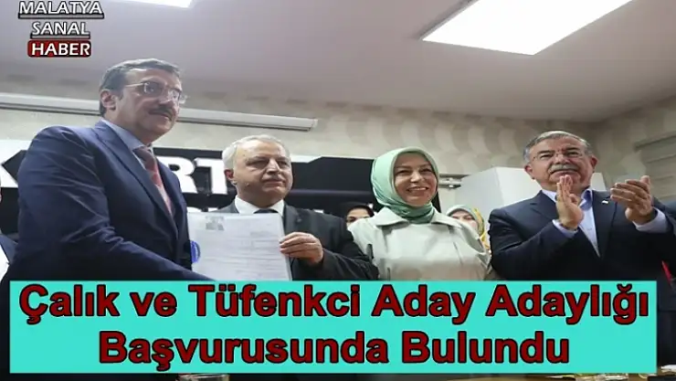Çalık ve Tüfenkci aday adaylığı başvurusunda bulundu