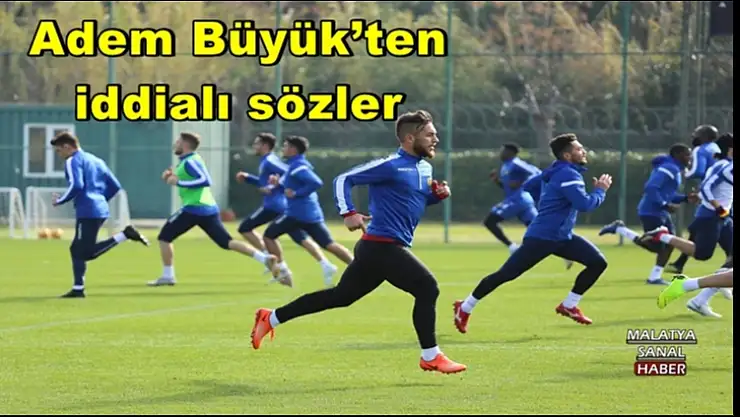 Adem Büyük´ten iddialı sözler