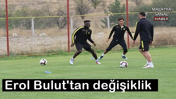 Erol Bulut'tan değişiklik